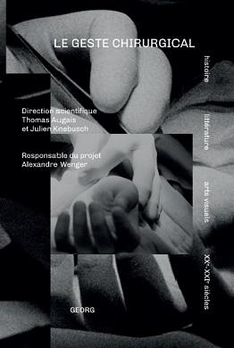 Le geste chirurgical : histoire, littérature, arts visuels (XXe-XXIe siècles) 